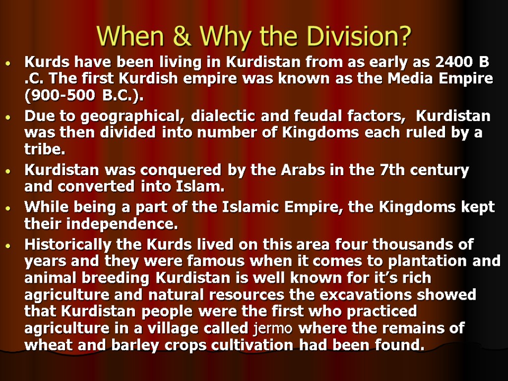 When & Why the Division? Kurds have been living in Kurdistan from as early